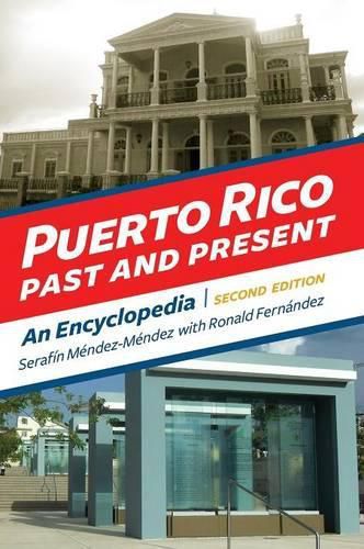 Cover image for Puerto Rico Past and Present: An Encyclopedia, 2nd Edition