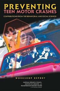 Cover image for Preventing Teen Motor Crashes: Contributions from the Behavioral and Social Sciences: Workshop Report