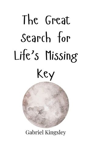 Cover image for The Great Search for Life's Missing Key