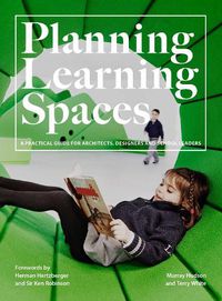 Cover image for Planning Learning Spaces: A Practical Guide for Architects, Designers and School Leaders