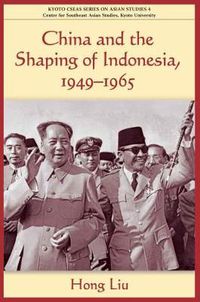 Cover image for China and the Shaping of Indonesia, 1949-1965