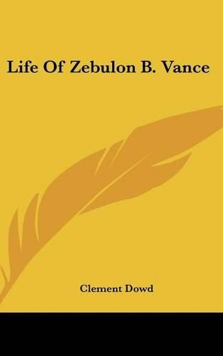 Cover image for Life of Zebulon B. Vance