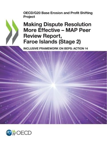 Cover image for Making dispute resolution more effective: MAP peer review report, Faroe Islands (Stage 2), inclusive framework on BEPs, Action 14