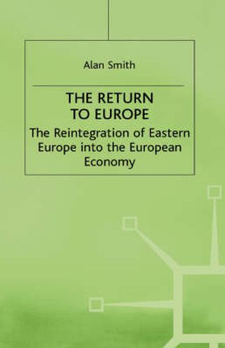 The Return To Europe: The Reintegration of Eastern Europe into the European Economy