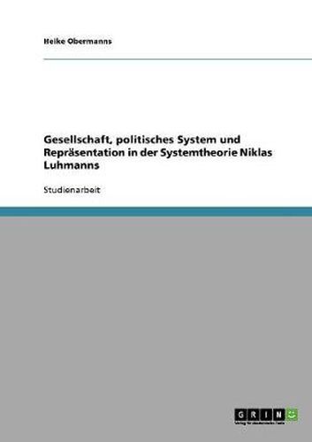 Cover image for Gesellschaft, politisches System und Reprasentation in der Systemtheorie Niklas Luhmanns