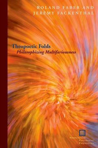 Theopoetic Folds: Philosophizing Multifariousness