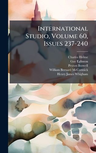 Cover image for International Studio, Volume 60, Issues 237-240