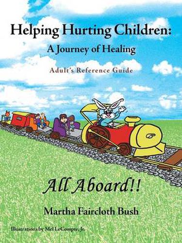 Cover image for Helping Hurting Children: A Journey of Healing: Adult's Reference Guide