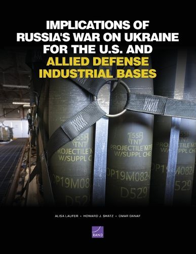 Cover image for Implications of Russia's War on Ukraine for the U.S. and Allied Defense Industrial Bases