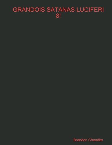 Cover image for Grandois Satanas Luciferi 8!