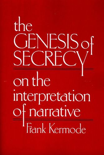 The Genesis of Secrecy: On the Interpretation of Narrative