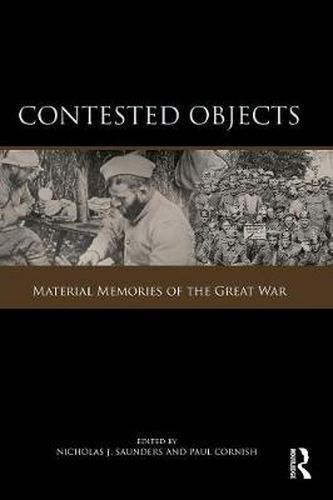 Contested Objects: Material Memories of the Great War