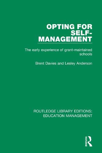 Cover image for Opting for Self-management: The Early Experience of Grant-maintained Schools