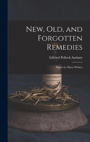 New, Old, and Forgotten Remedies