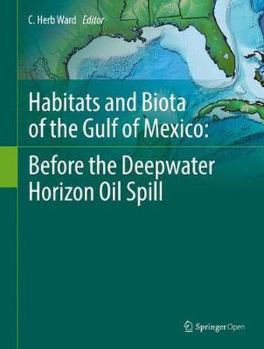 Cover image for Habitats and Biota of the Gulf of Mexico: Before the Deepwater Horizon Oil Spill: Volume 1 and Volume 2