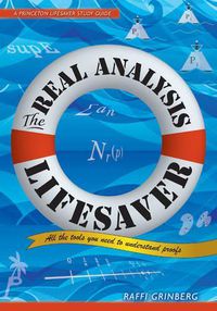 Cover image for The Real Analysis Lifesaver: All the Tools You Need to Understand Proofs