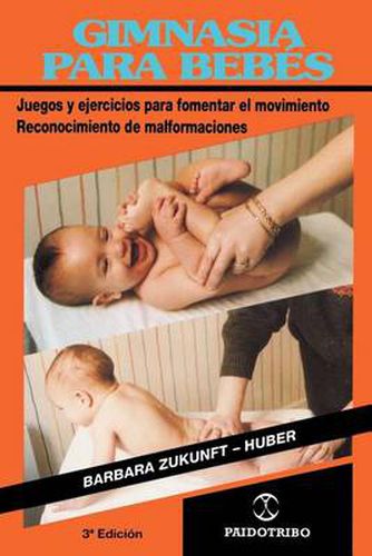 Cover image for Gimnasia Para Bebes: Juegos Y Ejercicios Para Fomentar El Movimiento Reconocimiento De Malformaciones