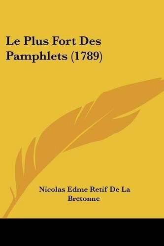 Cover image for Le Plus Fort Des Pamphlets (1789)