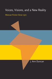 Cover image for Voices, Visions, and a New Reality: Mexican Fiction Since 1970