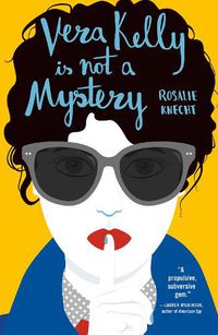 Cover image for Vera Kelly Is Not A Mystery