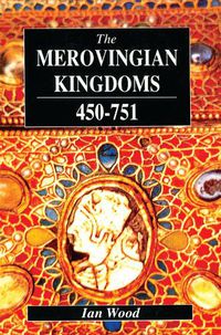 Cover image for The Merovingian Kingdoms 450 - 751