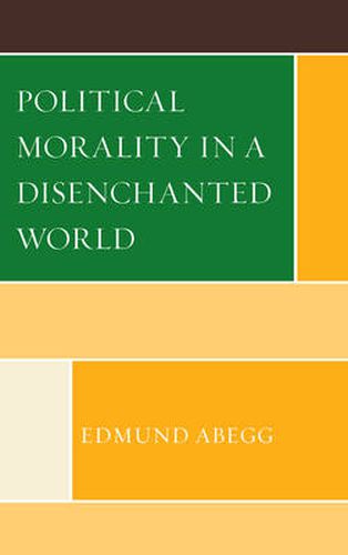 Cover image for Political Morality in a Disenchanted World