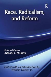 Cover image for Race, Radicalism, and Reform: Selected Papers