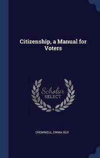 Cover image for Citizenship, a Manual for Voters