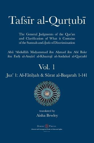 Tafsir al-Qurtubi - Vol. 1: Juz' 1: Al-F&#257;ti&#7717;ah & S&#363;rat al-Baqarah 1-141