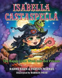 Cover image for Isabella Castaspella: The Happy Little Witch and Her Friends