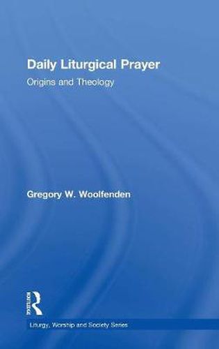 Cover image for Daily Liturgical Prayer: Origins and Theology