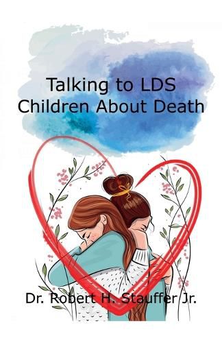 Cover image for Talking to LDS Children About Death