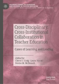 Cover image for Cross-Disciplinary, Cross-Institutional Collaboration in Teacher Education: Cases of Learning and Leading