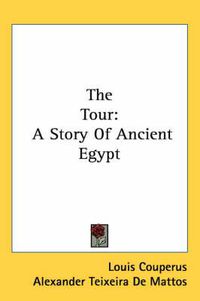 Cover image for The Tour: A Story of Ancient Egypt