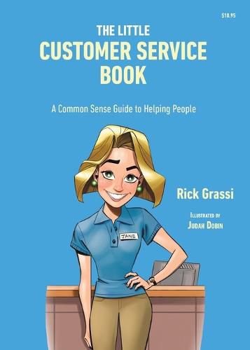 Cover image for The Little Customer Service Book: A Common Sense Guide to Helping People