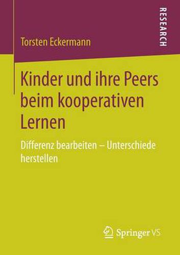 Cover image for Kinder Und Ihre Peers Beim Kooperativen Lernen: Differenz Bearbeiten - Unterschiede Herstellen