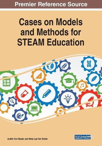 Cover image for Cases on Models and Methods for STEAM Education