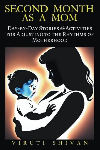 Cover image for Second Month as a Mom - Day-by-Day Stories & Activities for Adjusting to the Rhythms of Motherhood