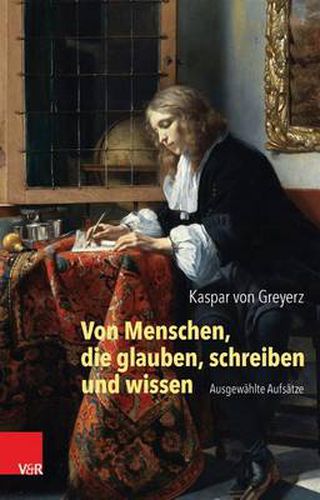 Cover image for Von Menschen, die glauben, schreiben und wissen: AusgewAhlte AufsAtze