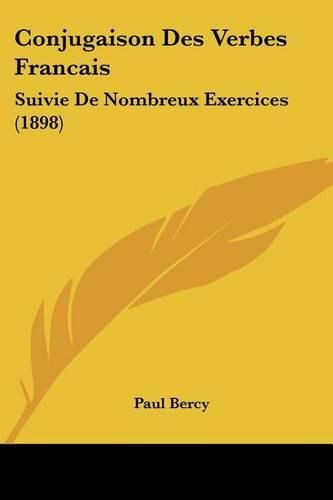 Cover image for Conjugaison Des Verbes Francais: Suivie de Nombreux Exercices (1898)