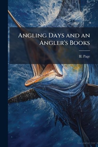 Cover image for Angling Days and an Angler's Books