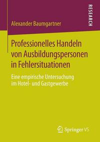 Cover image for Professionelles Handeln von Ausbildungspersonen in Fehlersituationen: Eine empirische Untersuchung im Hotel- und Gastgewerbe