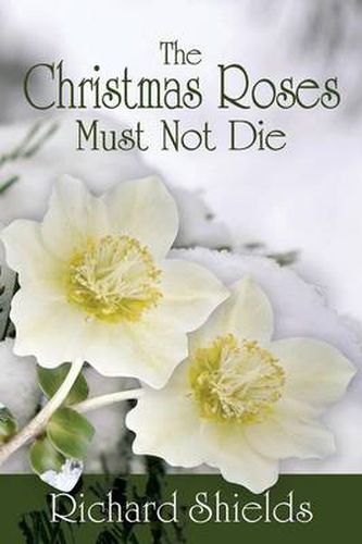 Cover image for The Christmas Roses Must Not Die