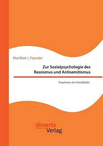 Cover image for Zur Sozialpsychologie des Rassismus und Antisemitismus. Propheten der Feindbilder