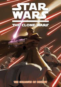 Cover image for Star Wars - The Clone Wars: Colossus of Destiny