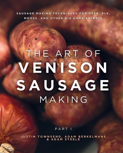 Cover image for The Art of Venison Sausage Making