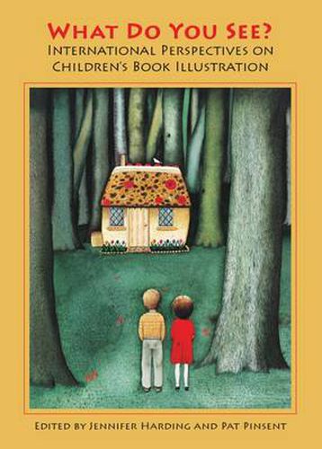 Cover image for What Do You See?  International Perspectives on Children's Book Illustration