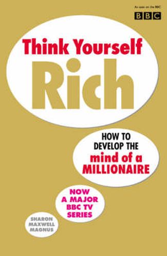 Cover image for Think Yourself Rich: Discover Your Millionaire Potential