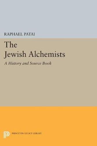 Cover image for The Jewish Alchemists: A History and Source Book