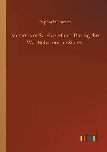 Cover image for Memoirs of Service Afloat, During the War Between the States